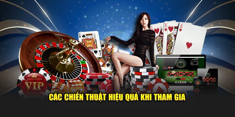 Các phương pháp chơi hiệu quả khi tham gia