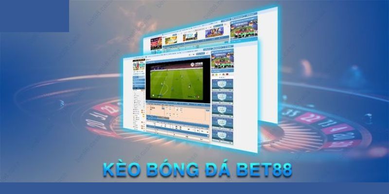 Kèo bóng đá bet88 là gì? 