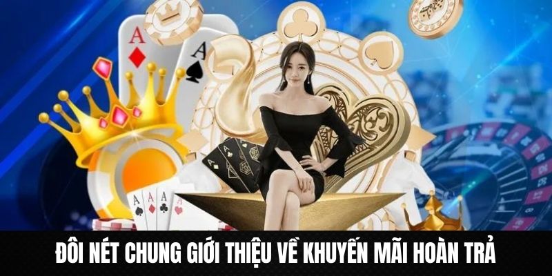 Đặc điểm chung giới thiệu ưu đãi khuyến mãi hoàn trả