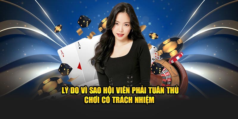 Lý do vì sao người tham gia cần tuân thủ việc chơi có trách nhiệm?