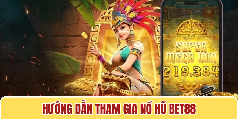 4 bước để trải nghiệm các dòng game slot hấp dẫn tại Bet88